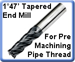 147' Tapered End Mill for Pre-Machining Pipe Threads